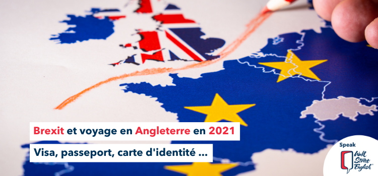 Brexit et voyage en Angleterre en 2021 : visa, passeport, carte d'identité...