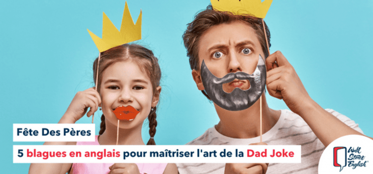 5 blagues en anglais pour maîtriser l'art de la Dad Joke