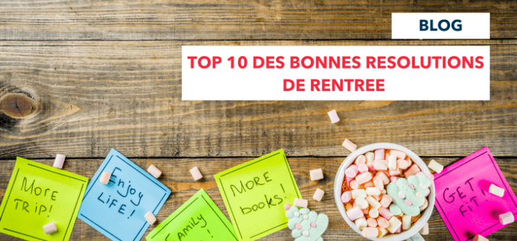 Top 10 des bonnes résolutions de rentrée