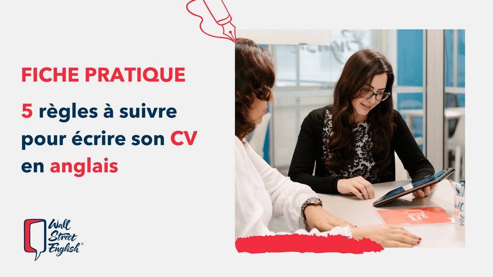 fiche pratique - 5 règles à suivre pour écrire son CV en anglais